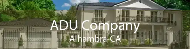 ADU Company Alhambra-CA